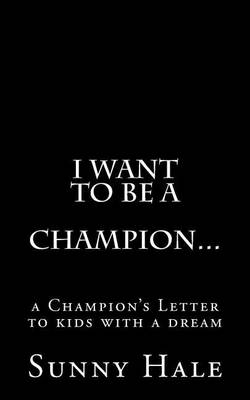 Book cover for I want to be a CHAMPION...