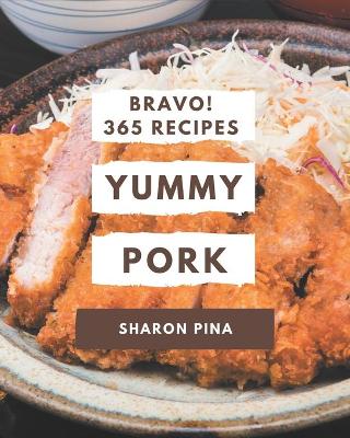 Book cover for Bravo! 365 Yummy Pork Recipes