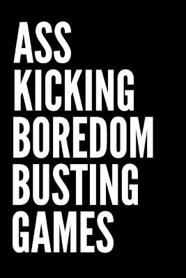 Book cover for Ass Kicking Boredom Busting Games