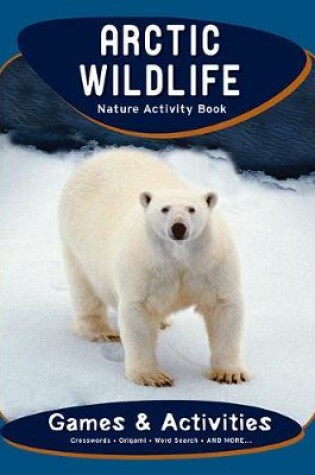 Cover of Arctic Wildlife Nature Activity Book