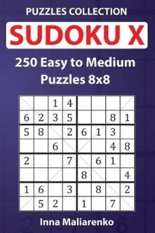 Cover of Sudoku X - 250 Easy to Medium Puzzles 8x8