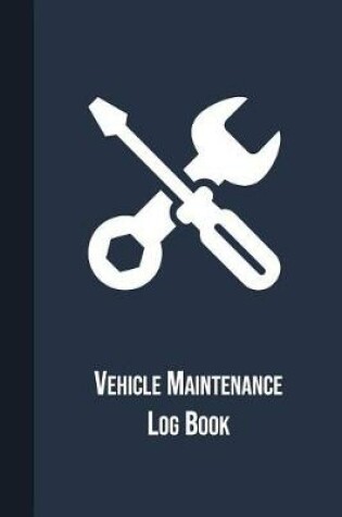 Cover of Vehicle Maintenance Log Book