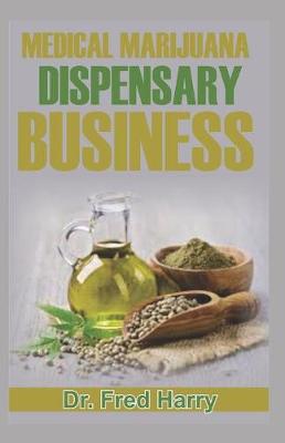 Book cover for Medical Marijuana Dispensary Business
