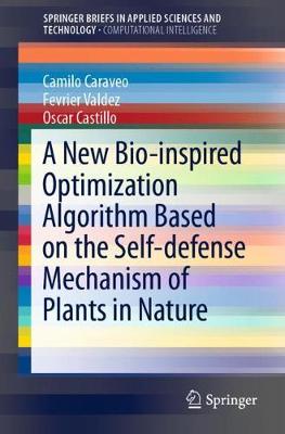 Cover of A New Bio-inspired Optimization Algorithm Based on the Self-defense Mechanism of Plants in Nature