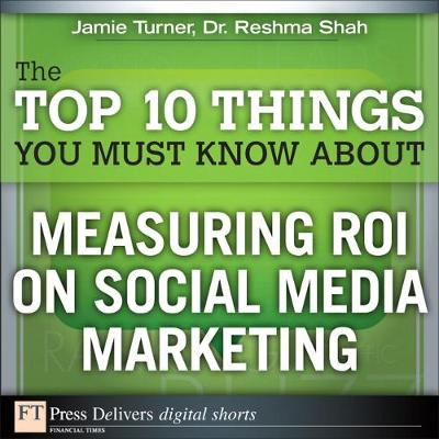 Cover of The Top 10 Things You Must Know About Measuring ROI on Social Media Marketing