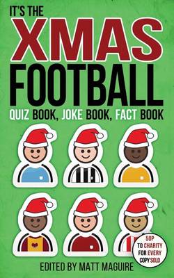 Book cover for The Christmas Football Quiz Book, Joke Book, Fact Book