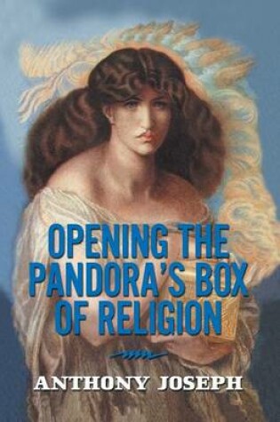 Cover of Opening the Pandora's Box of Religion