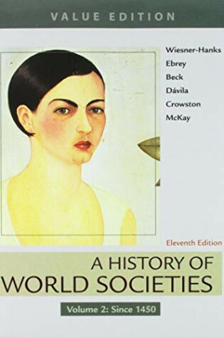 Cover of A History of World Societies, 11E Value Edition, Volume 2 & Sources of World Societies, 3e, Volume 2