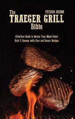 Book cover for The Traeger Grill Bible