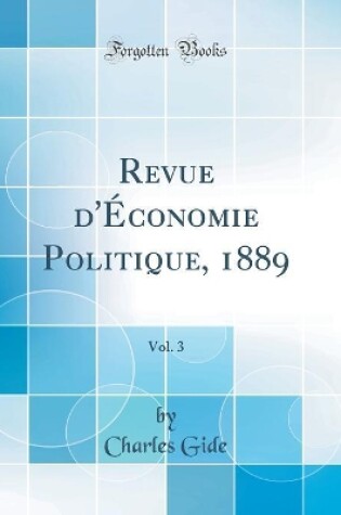 Cover of Revue d'Économie Politique, 1889, Vol. 3 (Classic Reprint)