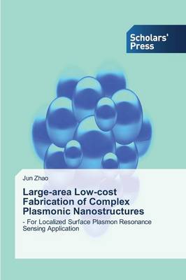 Book cover for Large-area Low-cost Fabrication of Complex Plasmonic Nanostructures