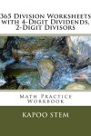 Book cover for 365 Division Worksheets with 4-Digit Dividends, 2-Digit Divisors