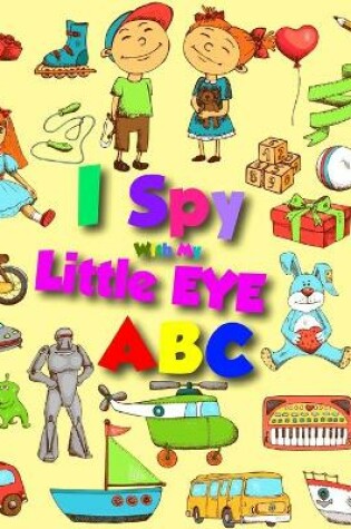Cover of I spy with My Little eye ABC
