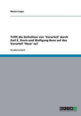 Book cover for Trifft die Definition von 'Vorurteil' durch Earl E. Davis und Wolfgang Benz auf das Vorurteil 'Hexe' zu?