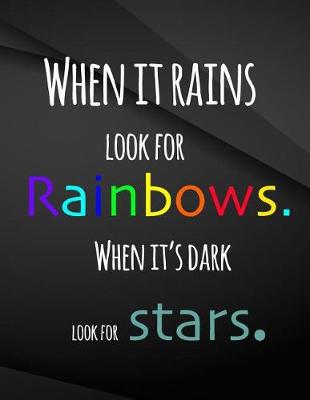 Book cover for When it rains look for rainbows. When it's dark look for stars.