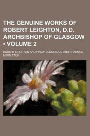 Cover of The Genuine Works of Robert Leighton, D.D. Archbishop of Glasgow (Volume 2)