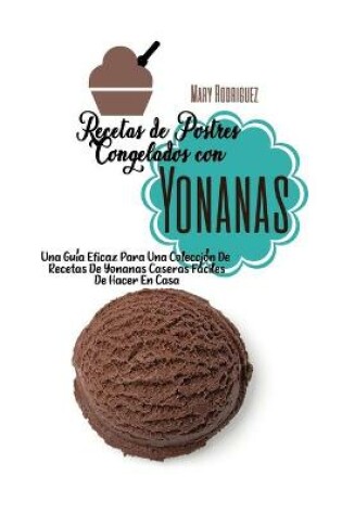 Cover of Recetas de Postres Congelados Con Yonanas