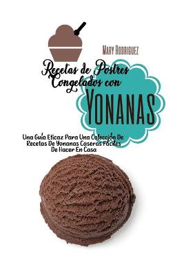 Book cover for Recetas de Postres Congelados Con Yonanas