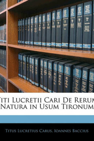 Cover of Titi Lucretii Cari de Rerum Natura in Usum Tironum