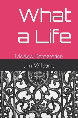 Book cover for What a Life