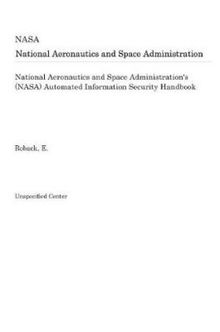 Cover of National Aeronautics and Space Administration's (Nasa) Automated Information Security Handbook