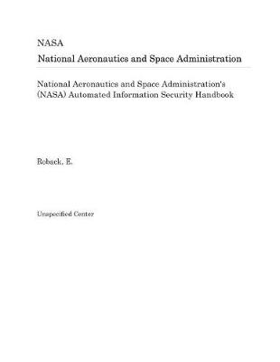 Book cover for National Aeronautics and Space Administration's (Nasa) Automated Information Security Handbook