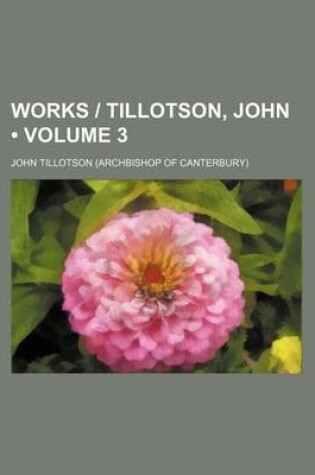 Cover of Works - Tillotson, John (Volume 3)