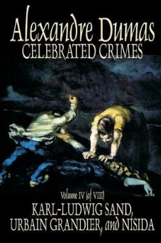Cover of Celebrated Crimes, Vol. IV by Alexandre Dumas, Fiction, Short Stories, Literary Collections