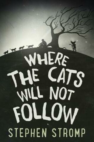 Cover of Where the Cats Will Not Follow