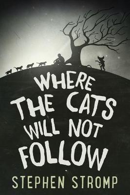 Book cover for Where the Cats Will Not Follow