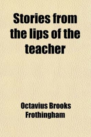 Cover of Stories from the Lips of the Teacher