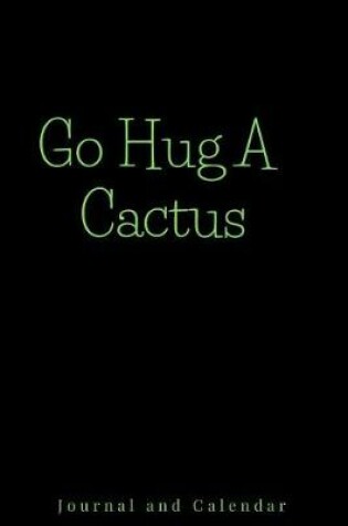 Cover of Go Hug a Cactus