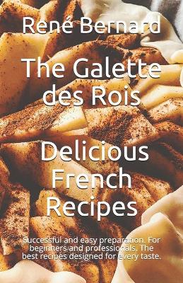 Book cover for The Galette des Rois - Delicious French Recipes