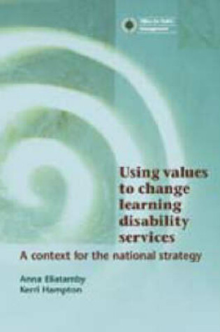 Cover of Using Values to Change Learning Disability Services