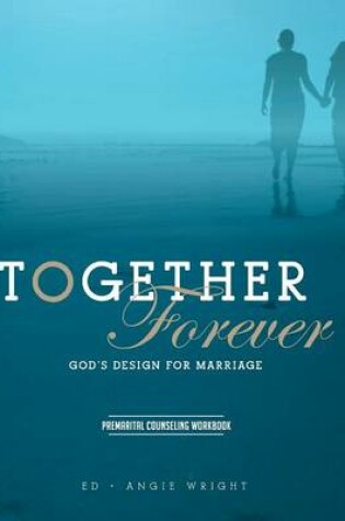 Cover of Together Forever God's Design for Marriage