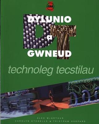 Book cover for Dylunio a Gwneud: Technoleg Tecstiliau