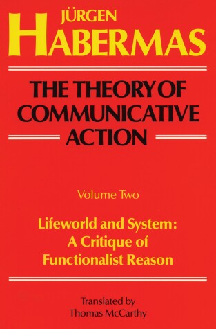 Book cover for The Theory of Communicative Action: Volume 2
