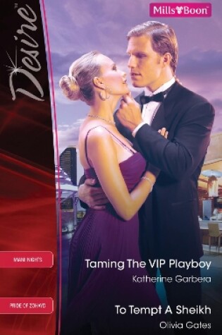 Cover of Taming The Vip Playboy/To Tempt A Sheikh