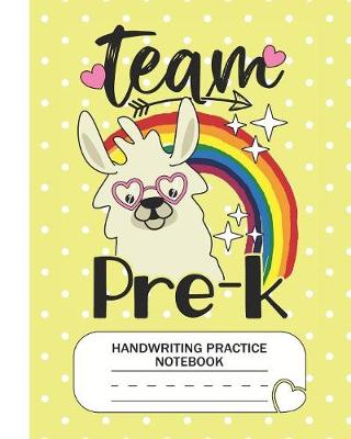 Book cover for Team Pre-K - Handwriting Practice Notebook