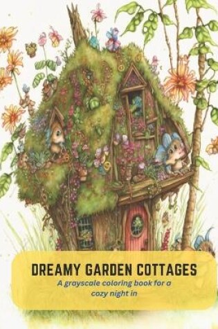 Cover of Dreamy Garden Cottages