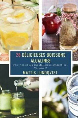 Cover of 28 Délicieuses Boissons Alcalines - Volume 2