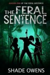 Book cover for The Feral Sentence (Season One)