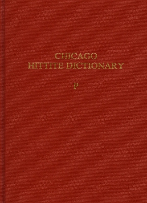 Cover of Hittite Dictionary of the Oriental Institute of the University of Chicago Volume P, fascicles 1-3