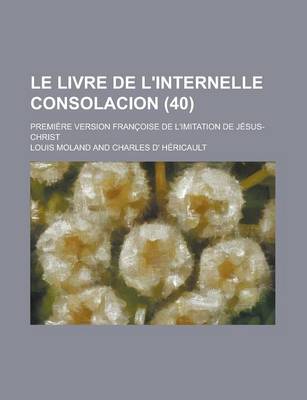 Book cover for Le Livre de L'Internelle Consolacion; Premiere Version Francoise de L'Imitation de Jesus-Christ (40)