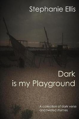 Book cover for Dark is my Playground