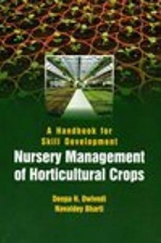 Cover of A Handbook For Skill Development Nursery Management Of Horticultural Crops