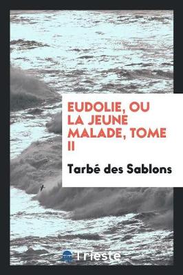 Book cover for Eudolie, Ou La Jeune Malade, Tome II