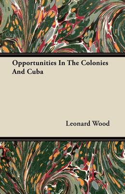 Book cover for Opportunities In The Colonies And Cuba