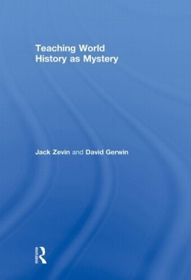 Book cover for Teaching World History as Mystery