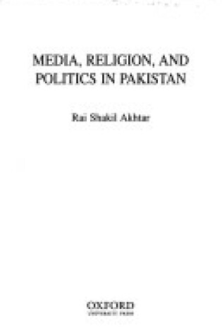 Cover of Media, Religion and Politics in Pakistan